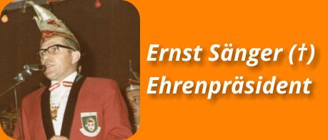 Ernst Sänger (†) Ehrenpräsident